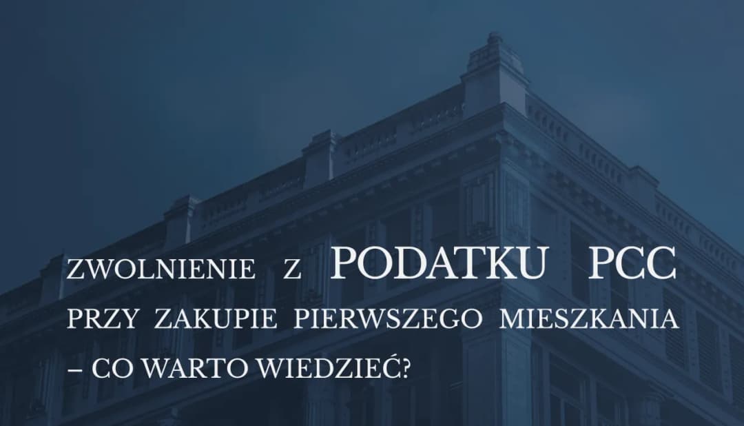 Podatek PCC dla pierwszego mieszkania – od kiedy jesteś zwolniony?
