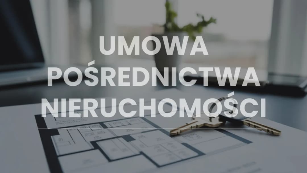 Umowa pośrednictwa kupna nieruchomości – najważniejsze pułapki do uniknięcia